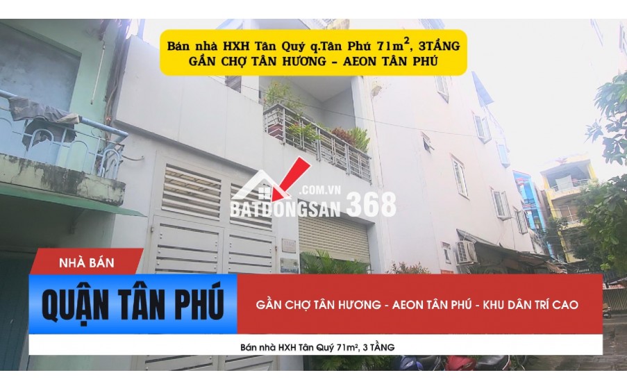 Bán nhà HXH Tân Quý q.Tân Phú 71m², 3TẦNG, 7.85 Tỷ - GẦN CHỢ TÂN HƯƠNG